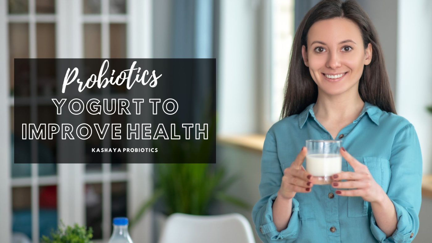 probiotics yogurt to health improve